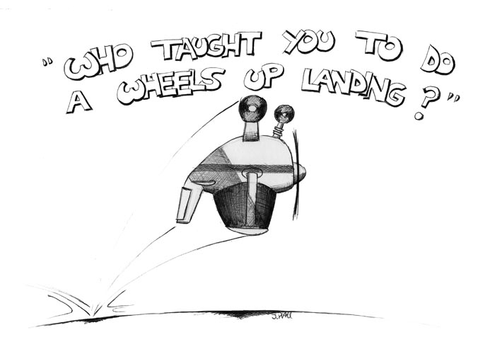 Who taught you to do a wheels up landing?